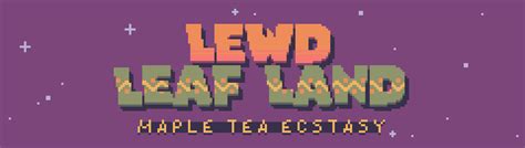 lewd leaf land|Lewd Leaf Land – Maple Tea Ecstasy [v1.2.1] [AheGames]